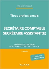 Titres professionnels - Secrétaire Comptable et Secrétaire Assistant(e) - 2e éd. - Comptable assistant(e), Gestionnaire comptable et fiscal