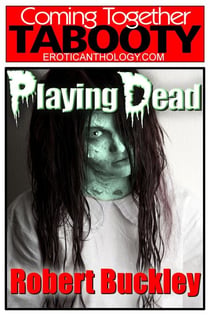 Playing Dead - Coming Together: Tabooty, #5