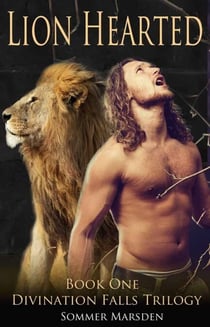 Lion Hearted - Book One in The Divination Falls Trilogy