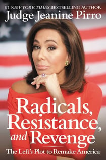 Radicals, Resistance, and Revenge - The Left's Plot to Remake America