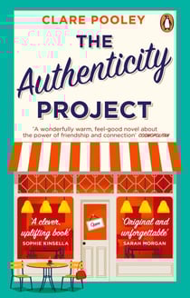 The Authenticity Project - The bestselling uplifting, joyful and feel-good book of the year loved by readers everywhere