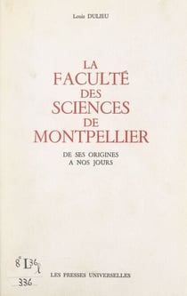 La Faculté des sciences de Montpellier - De ses origines à nos jours