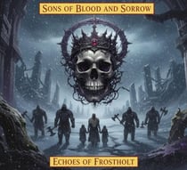 Sons of Blood and Sorrow: Echoes of Frostholt - Sons of Blood and Sorrow, #1