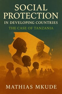 Social Protection in Developing Countries: The Case of Tanzania