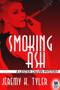 Smoking Ash - (A Lester Calvin Mystery)
