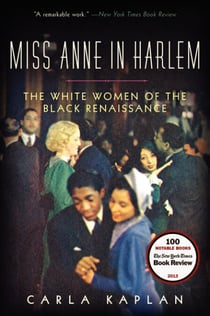 Miss Anne in Harlem - The White Women of the Black Renaissance