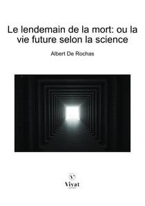 Le lendemain de la mort - ou la vie future selon la science