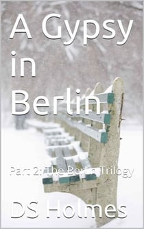 A Gypsy in Berlin - The Berlin Trilogy, #2