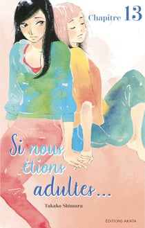 Si nous étions adultes... - Chapitre 13