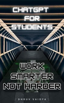 ChatGPT For Students: Work Smarter , Not Harder