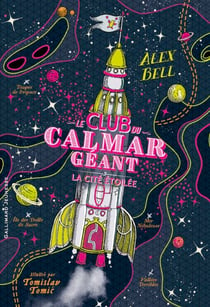 Le Club du Calmar Géant (Tome 3) - La Citée étoilée