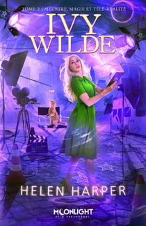 Meurtres, magie et télé-réalité - Ivy Wilde, T2