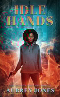 Idle Hands - The Jackson Grey Situation, #1