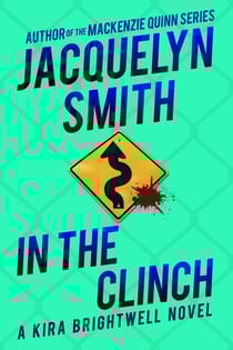 In the Clinch: A Kira Brightwell Novel - Kira Brightwell Mysteries, #5