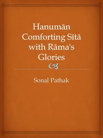 Hanuman Comforting Sita with Rama's Glories