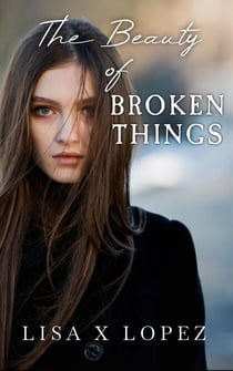 The Beauty of Broken Things