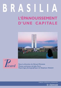 Brasilia - L'épanouissement d'une capitale