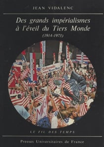 Des grands impérialismes à l'éveil du Tiers Monde - 1914-1973