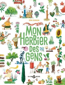 Mon herbier des gens - Un album poétique hors normes autour du jardin et de ses occupants