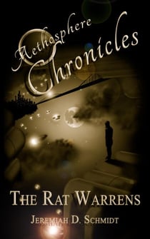 Aethosphere Chronicles: The Rat Warrens - Aethosphere Chronicles, #2