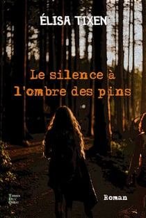 Le silence à l'ombre des pins - Tous les secrets ne s’emportent pas dans la tombe...