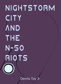 Nightstorm City and the N-50 Riots - Nightstorm City, #1