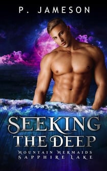 Seeking the Deep - Mountain Mermaids: Sapphire Lake, #2