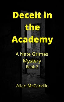 Deceit in the Academy - A Nate Grimes Mystery Book 2