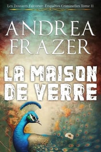 La Maison de Verre - Les Dossiers Falconer: Enquêtes Criminelles, #11