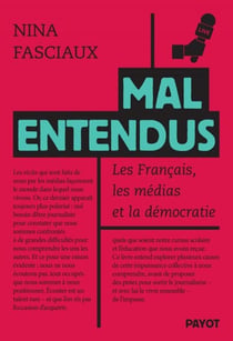 Mal entendus - Les Français, les médias et la démocratie