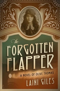 The Forgotten Flapper - A Novel of Olive Thomas - Forgotten Actresses, #1