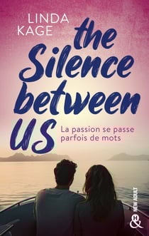 The silence between us - Le nouveau roman de Linda Kage : une romance New Adult enflammée