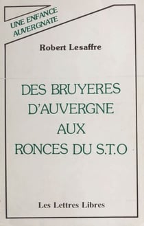 Des bruyères d'Auvergne aux ronces du S.T.O. : une vie auvergnate