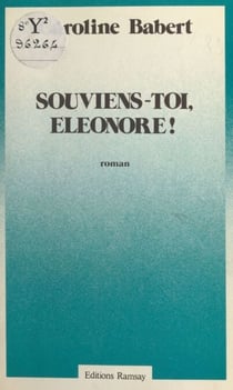 Souviens-toi, Éléonore ! - Roman