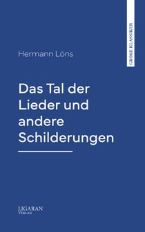Das Tal der Lieder und andere Schilderungen