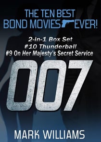 The Ten Best Bond Movies...Ever! 2-in-1 Box Set: #10 Thunderball and #9 On Her Majesty's Secret Service - The Ten Best Bond Movies...Ever!