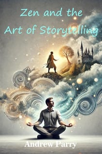 Zen and the Art of Storytelling