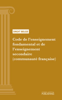 Code de l'Enseignement fondamental et de l'Enseignement secondaire (communauté française) - Code intégral