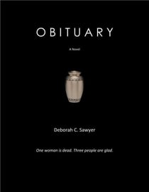 Obituary: One Woman Is Dead. Three People Are Glad.