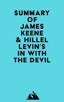 Summary of James Keene & Hillel Levin's In with the Devil