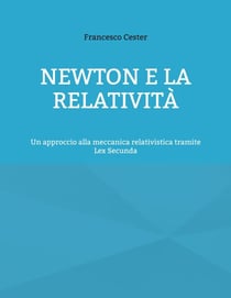Newton e la Relatività - Un approccio alla meccanica relativistica tramite Lex Secunda