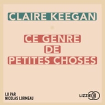 Ce genre de petites choses - Le livre à l'origine du film Tu ne mentiras point (Small Things Like These)