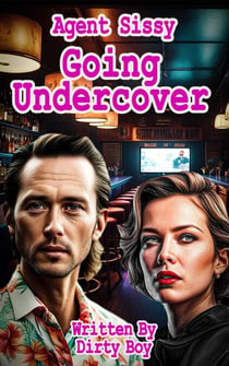 Agent Sissy - Going Undercover - The Agent Sissy Story, #2