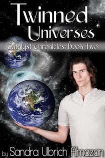 Twinned Universes - Catalyst Chronicles, #2