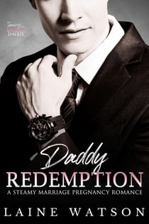 Daddy Redemption: A Steamy Marriage Pregnancy Romance - Taming the Grumpy Daddy, #3