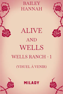 Wells Ranch, T1 : Alive and Wells