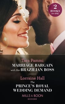 Marriage Bargain With Her Brazilian Boss / The Prince's Royal Wedding Demand - Marriage Bargain with Her Brazilian Boss (Billion-Dollar Fairy tales) / The Prince's Royal Wedding Demand