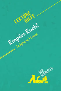 Empört Euch! von Stéphane Hessel (Lektürehilfe) - Detaillierte Zusammenfassung, Personenanalyse und Interpretation