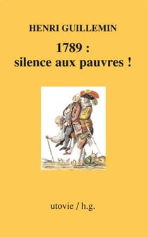 1789 : silence aux pauvres ! - Histoire de France