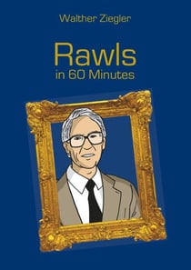 Rawls in 60 Minutes - Great Thinkers in 60 Minutes